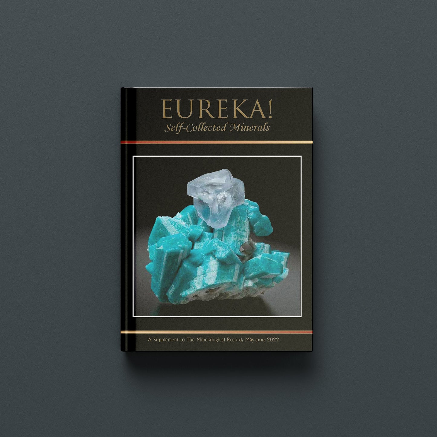 EUREKA! SELF-COLLECTED MINERALS - MINERALOGICAL RECORD (Softback)