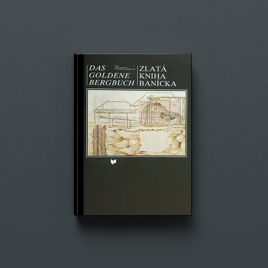 DAS GOLDENE BERGBUCH / ZLATÁ KNIHA BANÍCKA (Hardback)